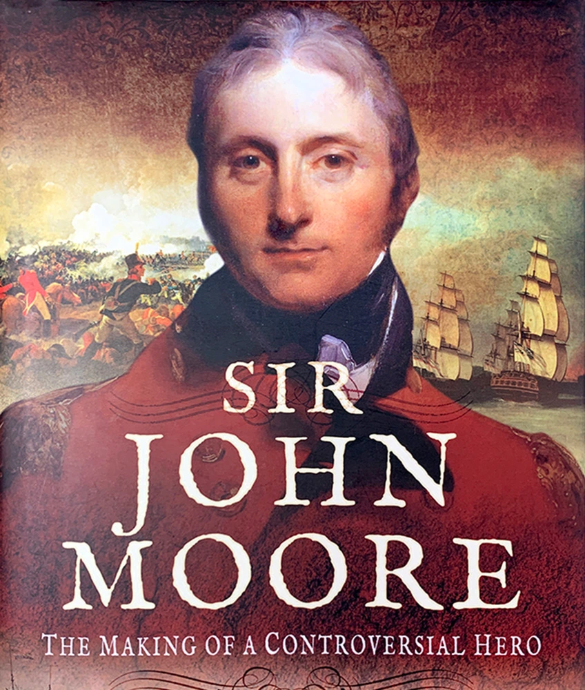 Couverture du livre: Sir John Moore. The Making of a Controversial Hero