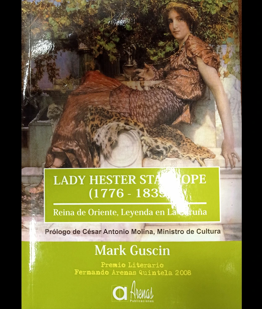 Couverture du livre: Lady Hester Stanhope (1776–1839). Reina de Oriente, leyenda de La Coruña